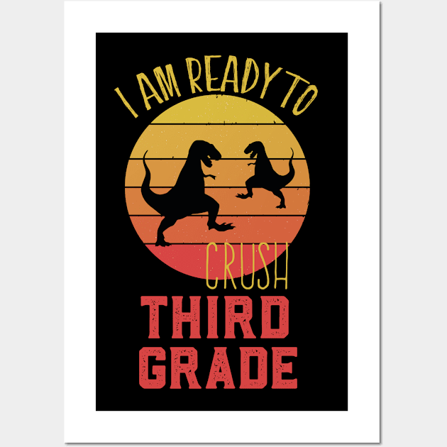 I Am Ready To Crush Third Grade Cute Welcome back to school Teacher Gift For Students kindergarten high school teen Girls And Boys Wall Art by parody